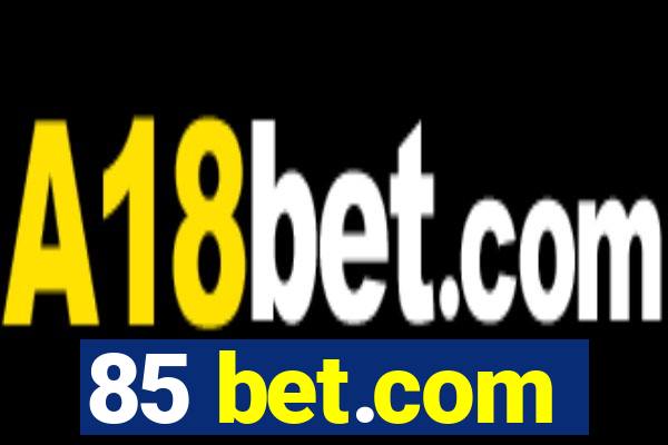 85 bet.com